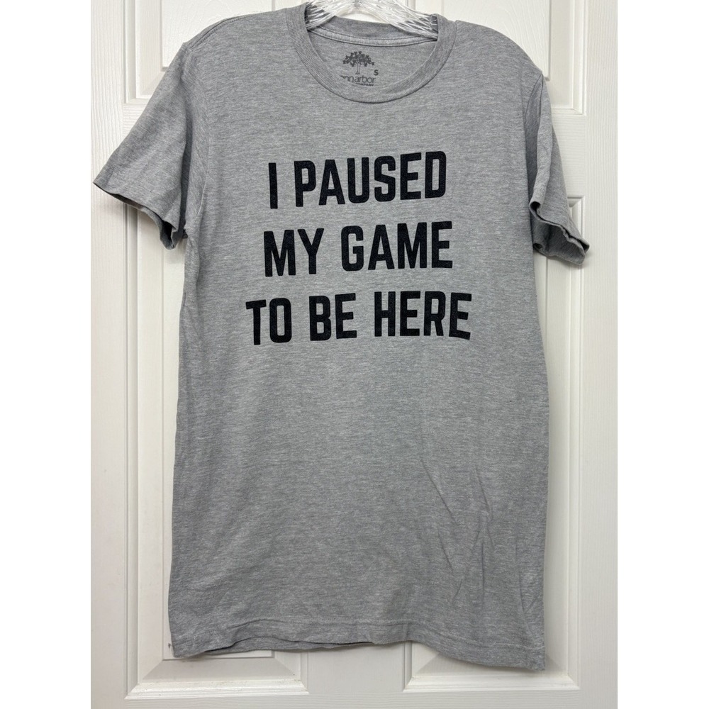 Ann Arbor T-Shirt Co I Paused My Game To Be‎ Here Gray Gamer Graphic Tee Small S